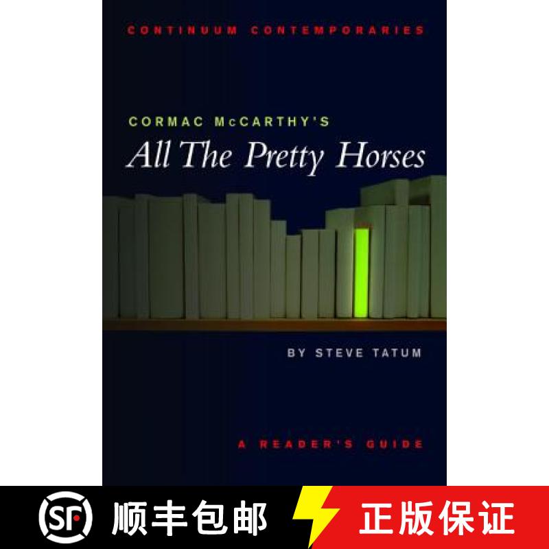 预订 Cormac McCarthy's All the Pretty Horses: A Reader's Guide [9780826452467]