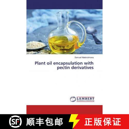 预订 Plant oil encapsulation with pectin derivatives [9783659955006]