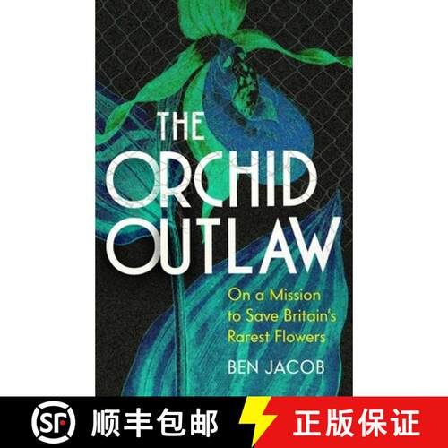 【3-4周达】精装 Orchid Outlaw: On a Mission to Save Britain's Rarest Flowers [9781399802260]