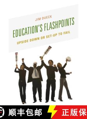 预订 Education's Flashpoints : Upside Down or Set-Up to Fail [9781475813173]