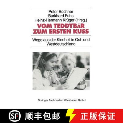 【3-4周达】Vom Teddybar Zum Ersten Kuss: Wege Aus Der Kindheit in Ost- Und Westdeutschland [9783810014429]