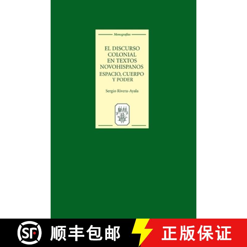 【3-4周达】El Discurso Colonial En Textos Novohispanos: Espacio, Cuerpo Y Poder [9781855661790]