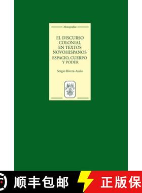 【3-4周达】El Discurso Colonial En Textos Novohispanos: Espacio, Cuerpo Y Poder [9781855661790]
