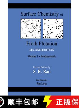 【3-4周达】Surface Chemistry of Froth Flotation: Volume 1: Fundamentals - Surface Chemistry of Froth ... [9780306481802]