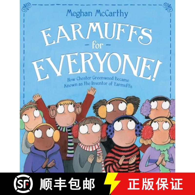 【3-4周达】Earmuffs for Everyone!: How Chester Greenwood Became Known as the Inventor of Earmuffs [9781534495760]