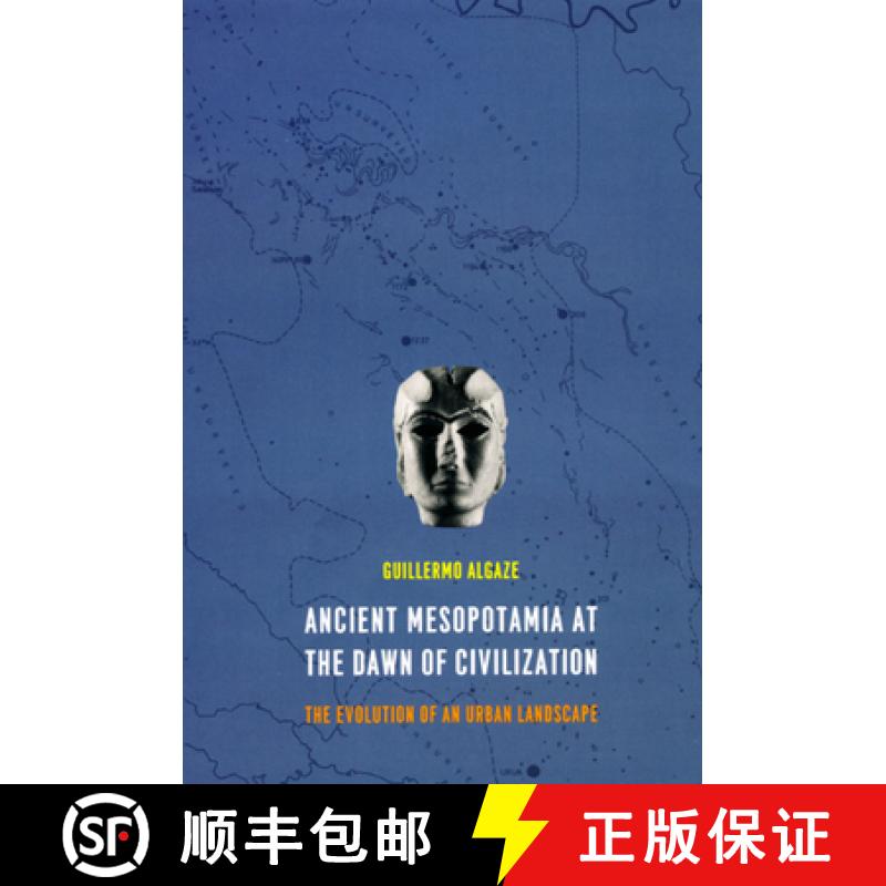 【3-4周达】Ancient Mesopotamia at the Dawn of Civilization: The Evolution of an Urban Landscape [9780226142371]