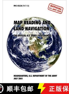 【3-4周达】Map Reading and Navigation: The Official U.S. Army Field Manual, FM 3.25-26 [9781907521478]