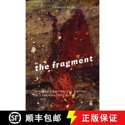 【3-4周达】The Fragment: Towards a History and Poetics of a Performative Genre [9788792633750]