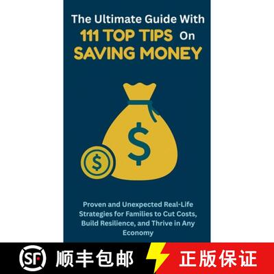 【3-4周达】精装 The Ultimate Guide with 111 Top Tips on Saving Money: Proven and Unexpected Real-Life... [9781998729333]