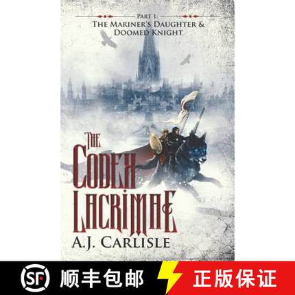 【3-4周达】The Codex Lacrimae, Part 1: The Mariner's Daughter & Doomed Knight [9780692949207]