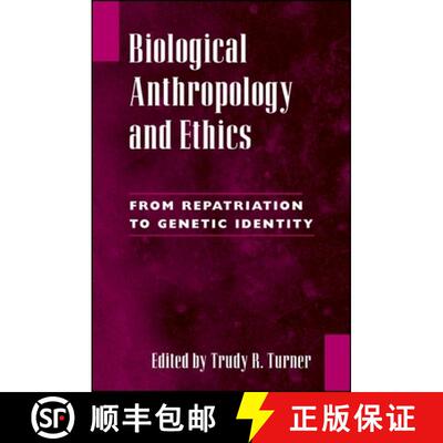 【3-4周达】Biological Anthropology and Ethics : From Repatriation to Genetic Identity [9780791462966]