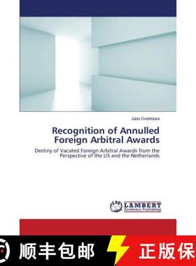 预订 Recognition of Annulled Foreign Arbitral Awards [9783659503153]