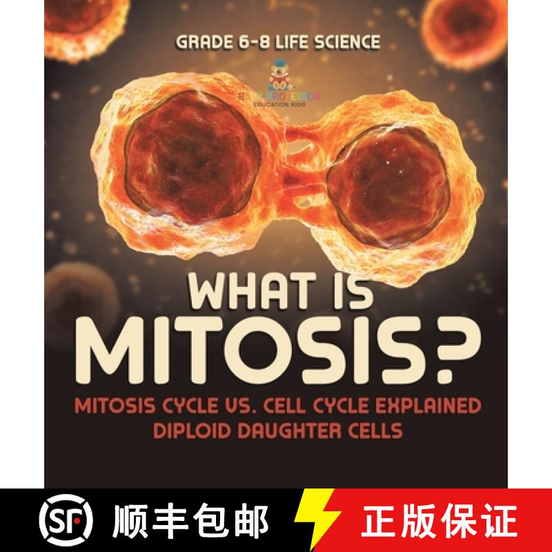 【3-4周达】精装 What is Mitosis? Mitosis Cycle vs. Cell Cycle Explained | Diploid Daughter Cells | Gr... [9781541997387]图片