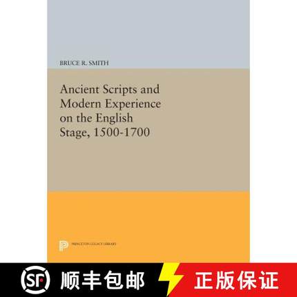 【3-4周达】Ancient Scripts and Modern Experience on the English Stage, 1500-1700 [9780691606064]