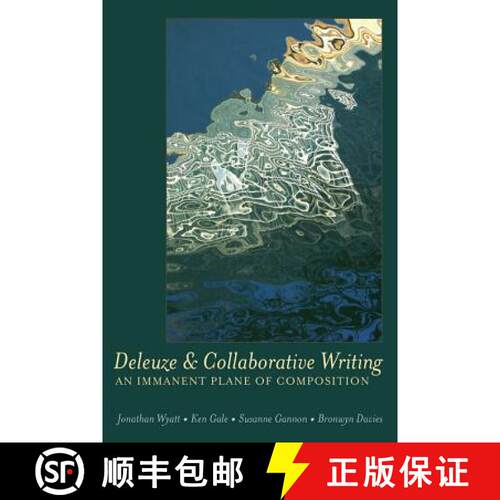 【3-4周达】精装 Deleuze and Collaborative Writing : An Immanent Plane of Composition [9781433113192]