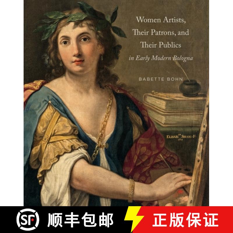 【3-4周达】Women Artists, Their Patrons, and Their Publics in Early Modern Bologna [9780271086965]