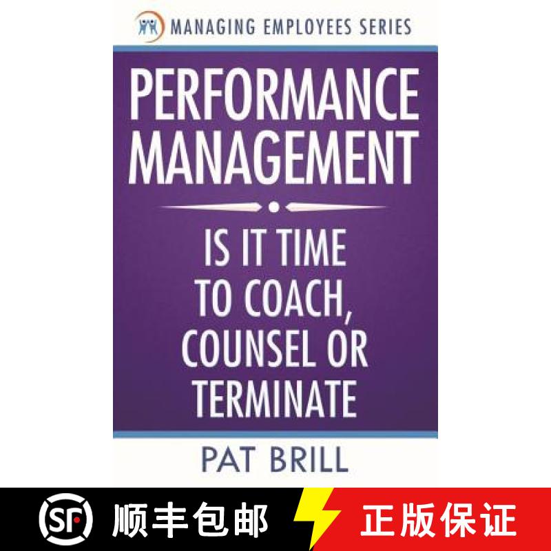 预订 Performance Management: Is it Time to Coach, Counsel or Terminate [9780983344285]