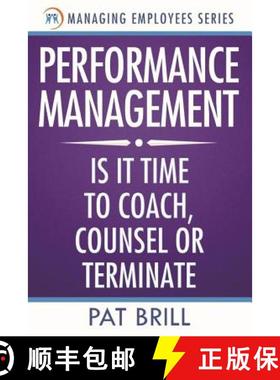 预订 Performance Management: Is it Time to Coach, Counsel or Terminate [9780983344285]
