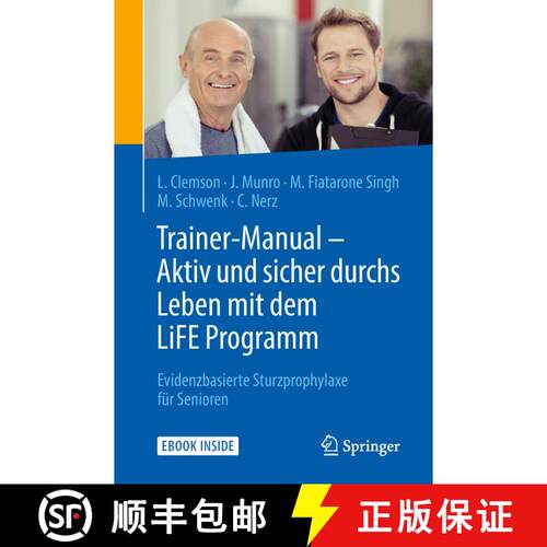 【3-4周达】Trainer-Manual - Aktiv und sicher durchs Leben mit dem LiFE Programm: Evidenzbasierte Stur... [9783662575819]
