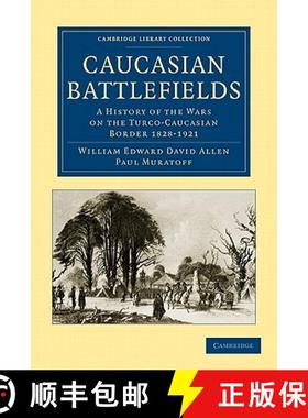 【3-4周达】Caucasian Battlefields: A History of the Wars on the Turco-Caucasian Border 1828–1921 - C... [9781108013352]