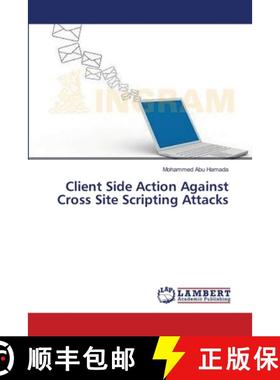 【3-4周达】Client Side Action Against Cross Site Scripting Attacks [9783659401732]