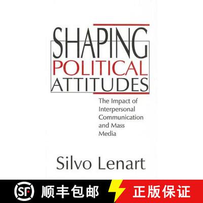 【3-4周达】精装 Shaping Political Attitudes: The Impact of Interpersonal Communication and Mass Media [9780803957084]