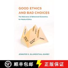 【3-4周达】Good Ethics and Bad Choices: The Relevance of Behavioral Economics for Medical Ethics [9780262542487]