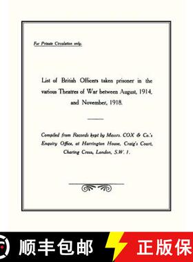 【3-4周达】List of British Officers Taken Prisoner in the Various Theatres of War - Aug 1914 to Nov 1918 [9781847349484]
