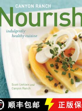 【3-4周达】精装 Canyon Ranch: Nourish: Indulgently Healthy Cuisine: A Cookbook [9780670020737]