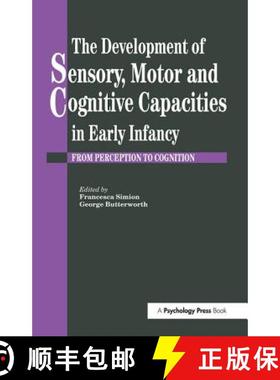 【3-4周达】The Development Of Sensory, Motor And Cognitive Capacities In Early Infancy : From Sensati... [9781138883024]