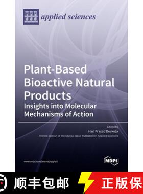 【3-4周达】Plant-Based Bioactive Natural Products: Insights into Molecular Mechanisms of Action: Insi... [9783036524122]