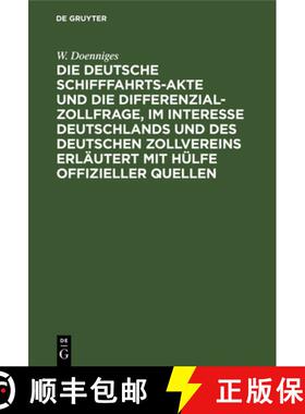 预订 Deutsche Schifffahrts-Akte Und Die Differenzial-Zollfrage, Im Interesse Deutschlands Und Des Deu... [9783112382899]