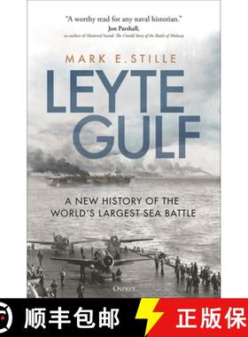 【3-4周达】Leyte Gulf: A New History of the World's Largest Sea Battle [9781472851765]