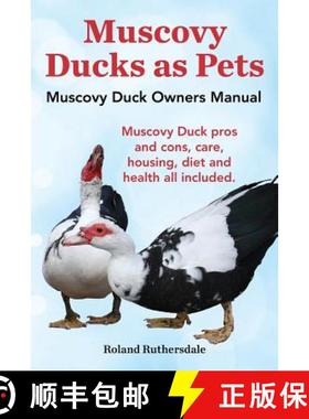 预订 Muscovy Ducks as Pets. Muscovy Duck Owners Manual. Muscovy Duck Pros and Cons, Care, Housing, Di... [9781910410097]