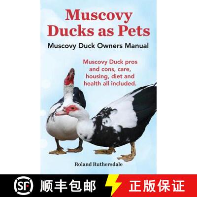 【3-4周达】Muscovy Ducks as Pets. Muscovy Duck Owners Manual. Muscovy Duck Pros and Cons, Care, Housi... [9781910410097]
