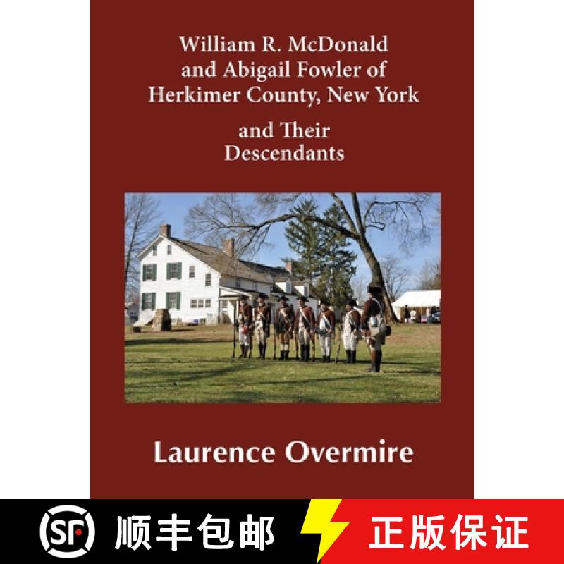【3-4周达】William R. McDonald and Abigail Fowler of Herkimer County, New York and Their Descendants [9781734940800]