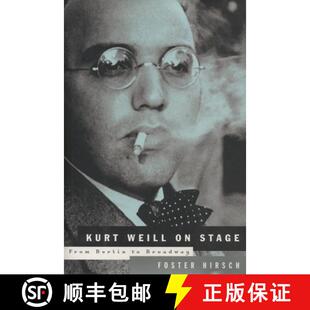【3-4周达】Kurt Weill: On Stage : From Berlin to Broadway [9780879109905]