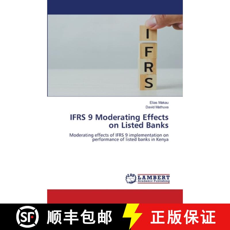【2-3周达】IFRS 9 Moderating Effects on Listed Banks [9786205631652]