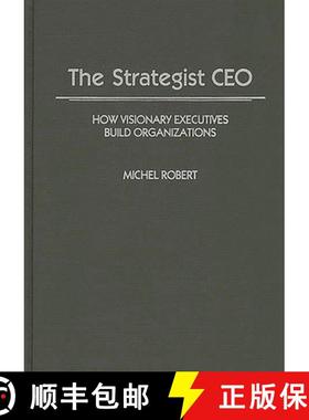 预订 The Strategist CEO: How Visionary Executives Build Organizations [9780899302683]