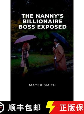 【3-4周达】The Nanny's Billionaire Boss exposed [9783286252387]