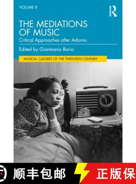 【3-4周达】Immediacy and the Mediations of Music: Critical Approaches After Theodor W. Adorno [9780367762544]