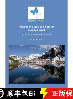 【3-4周达】Asset and Liability Management Manual under the Basel Committee's d368 IRRBB regulation. [9781312759114]