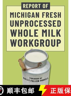 【3-4周达】Report of Michigan Fresh Unprocessed Whole Milk Workgroup [9781510784956]