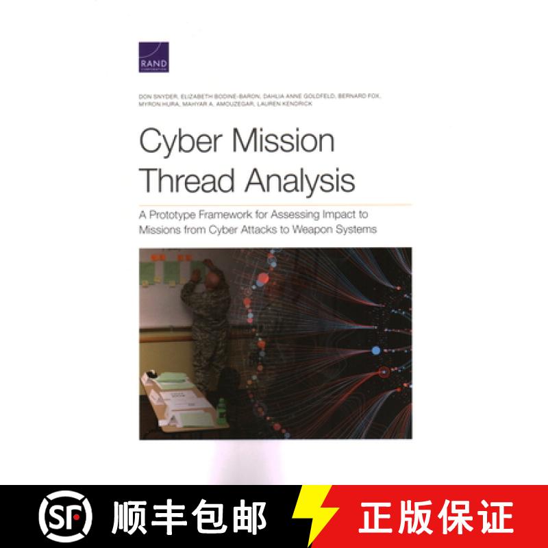 【3-4周达】Cyber Mission Thread Analysis: A Prototype Framework for Assessing Impact to Missions from... [9781977408075]