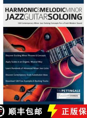 【3-4周达】Harmonic & Melodic Minor Jazz Guitar Soloing: 128 Contemporary Minor Jazz Soloing Concepts... [9781789334258]