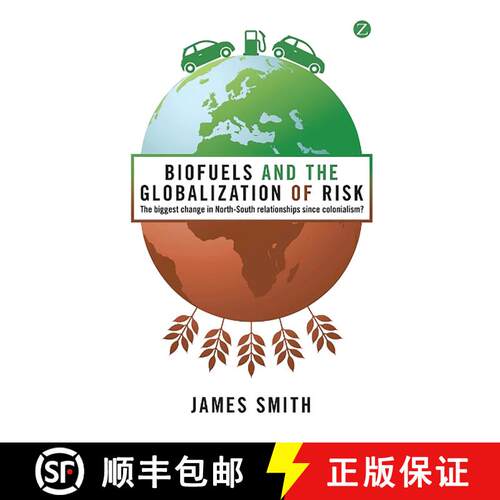 【3-4周达】精装 Biofuels and the Globalization of Risk: The Biggest Change in North-South Relationshi... [9781848135710]