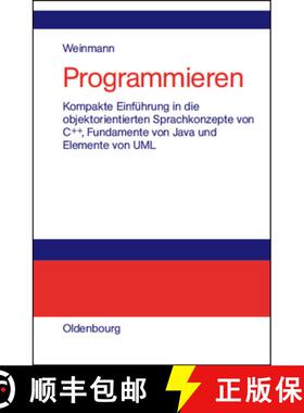 预订 Programmieren: Kompakte Einfuhrung in Die Objektorientierten Sprachkonzepte Von C++, Fundamente ... [9783486272321]