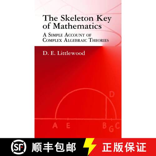 【3-4周达】The Skeleton Key of Mathematics: A Simple Account of Complex Algebraic Theories [9780486425436]