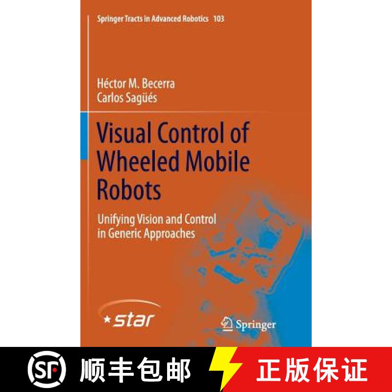 【3-4周达】Visual Control of Wheeled Mobile Robots : Unifying Vision and Control in Generic Approaches [9783319359076]