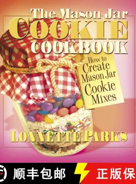 【3-4周达】The Mason Jar Cookie Cookbook: How to Create Mason Jar Cookie Mixes [9780757000461]